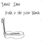 Janis Ian Folk is the new black